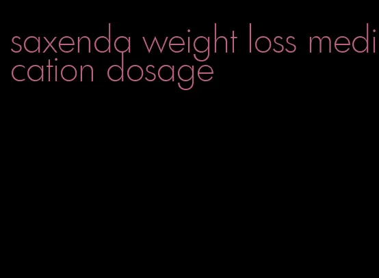 saxenda weight loss medication dosage