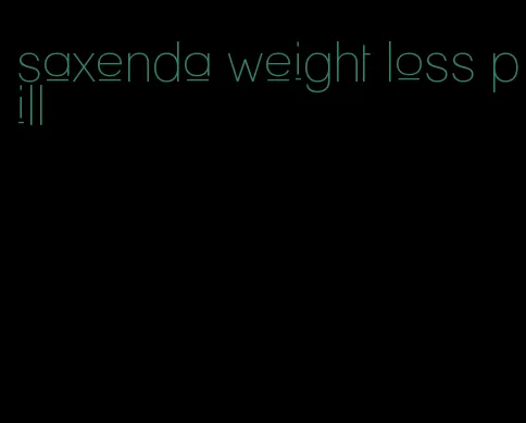 saxenda weight loss pill