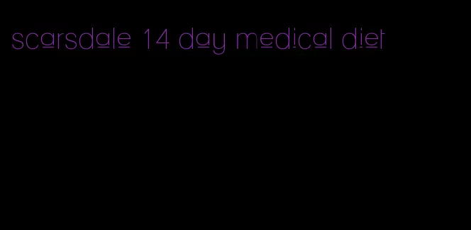 scarsdale 14 day medical diet