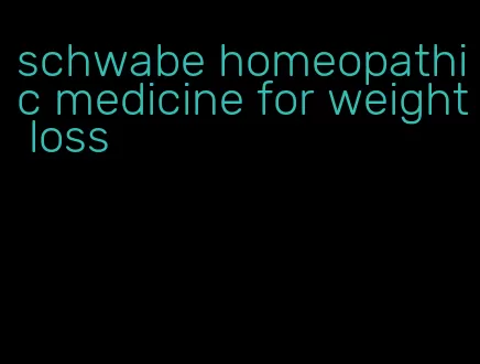 schwabe homeopathic medicine for weight loss