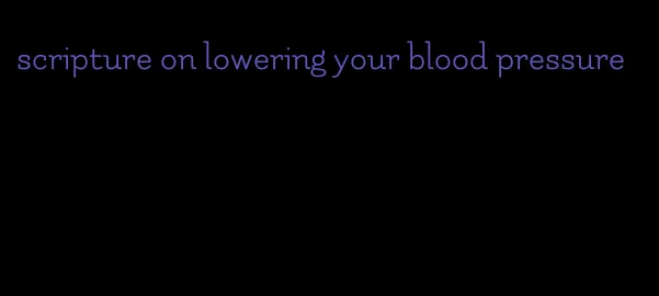 scripture on lowering your blood pressure