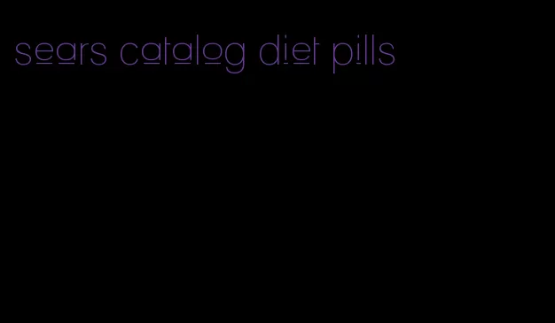 sears catalog diet pills