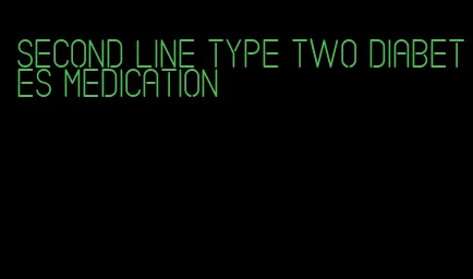 second line type two diabetes medication