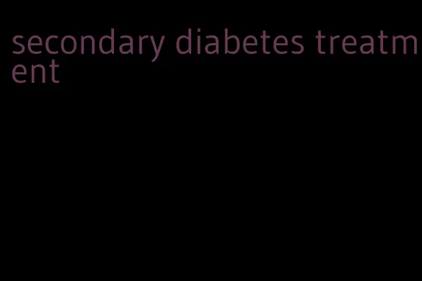 secondary diabetes treatment