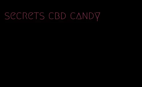 secrets cbd candy