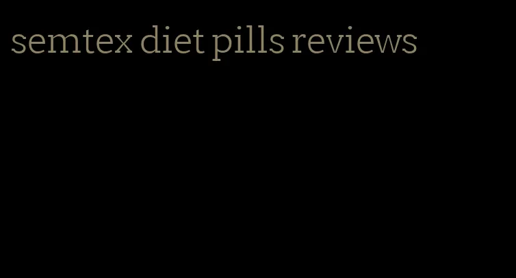 semtex diet pills reviews