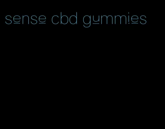 sense cbd gummies