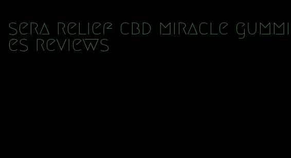 sera relief cbd miracle gummies reviews