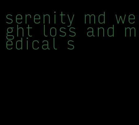 serenity md weight loss and medical s