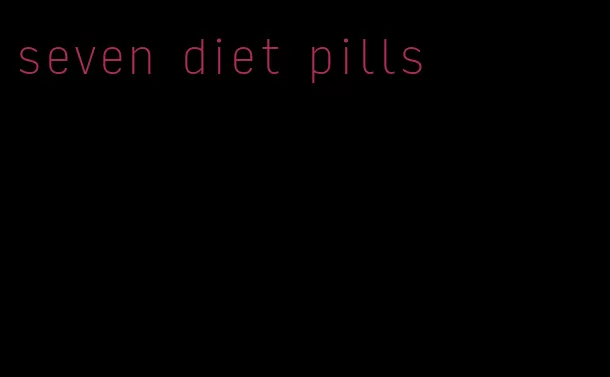 seven diet pills