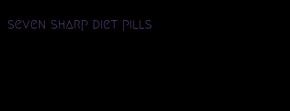 seven sharp diet pills