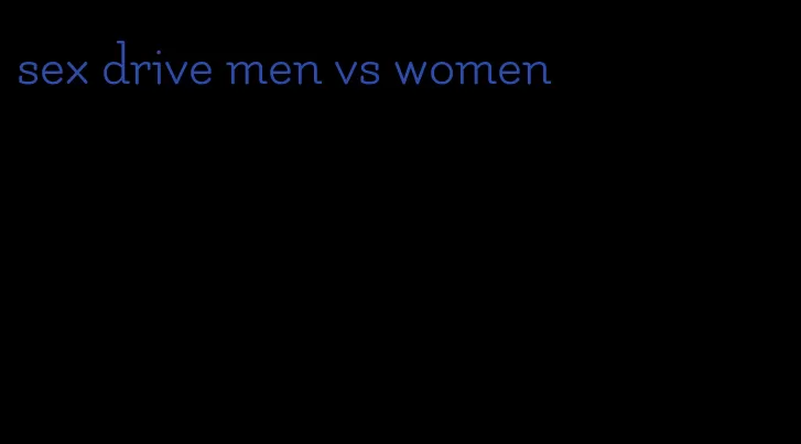 sex drive men vs women