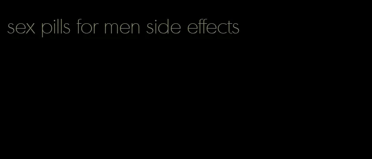 sex pills for men side effects