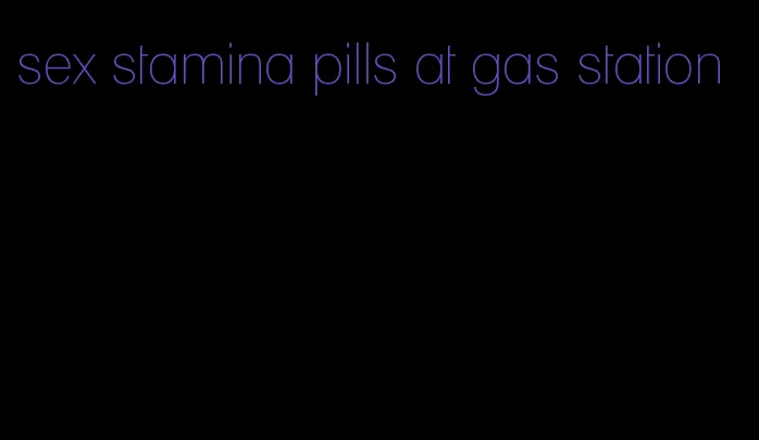 sex stamina pills at gas station