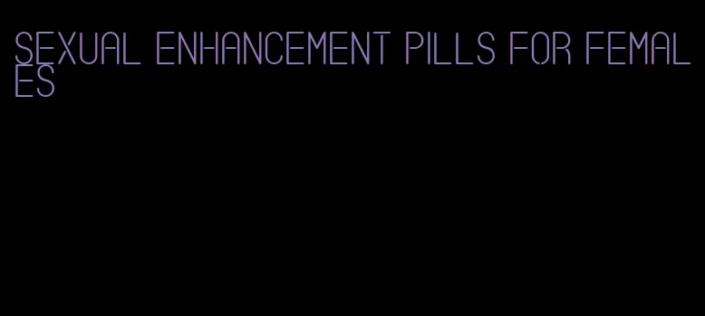 sexual enhancement pills for females