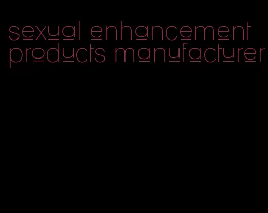 sexual enhancement products manufacturer