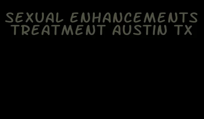 sexual enhancements treatment austin tx