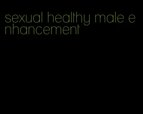 sexual healthy male enhancement