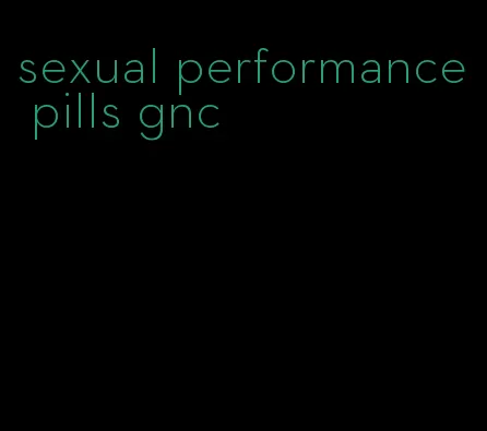 sexual performance pills gnc