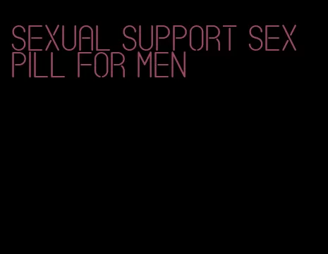 sexual support sex pill for men