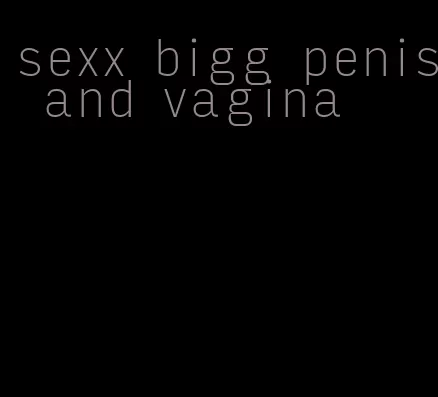 sexx bigg penis and vagina