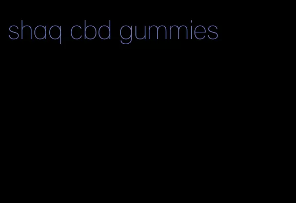 shaq cbd gummies