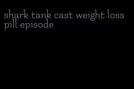 shark tank cast weight loss pill episode