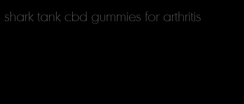 shark tank cbd gummies for arthritis