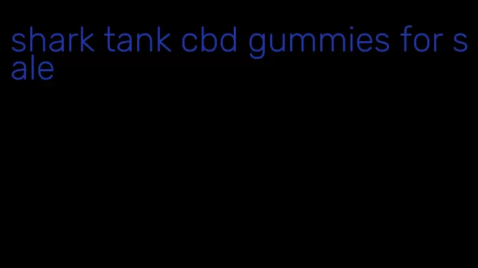 shark tank cbd gummies for sale