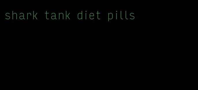 shark tank diet pills