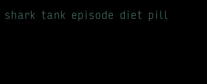 shark tank episode diet pill