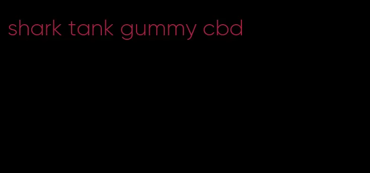 shark tank gummy cbd