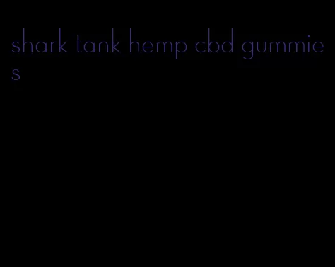 shark tank hemp cbd gummies