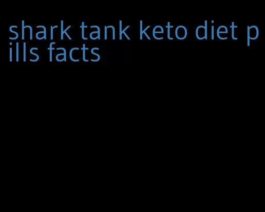 shark tank keto diet pills facts