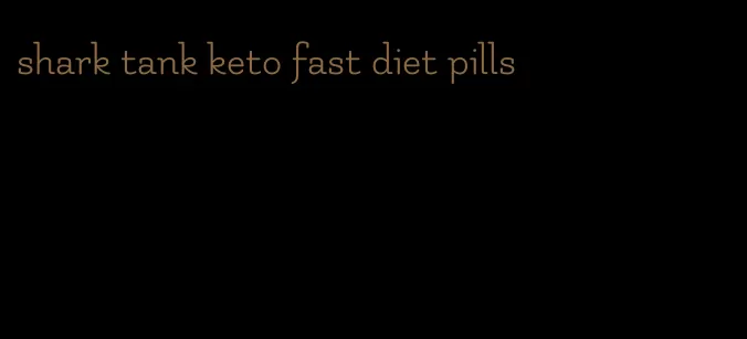 shark tank keto fast diet pills