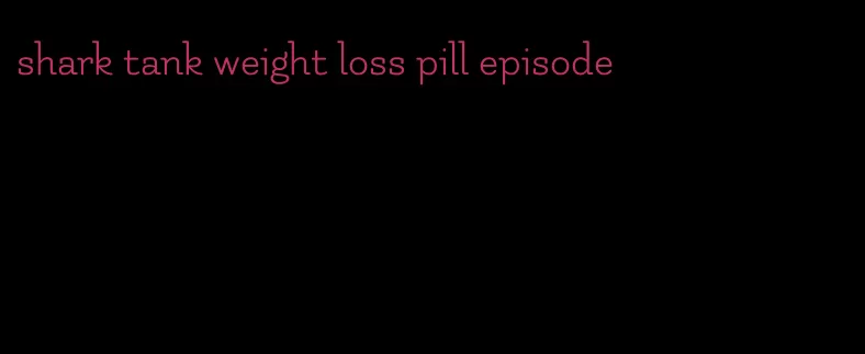 shark tank weight loss pill episode