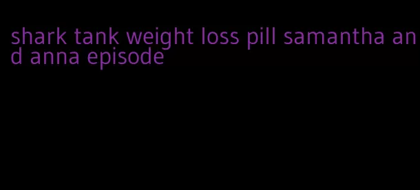 shark tank weight loss pill samantha and anna episode