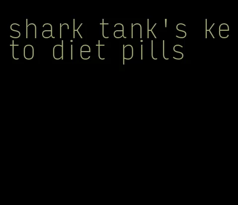 shark tank's keto diet pills