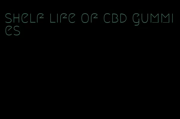 shelf life of cbd gummies