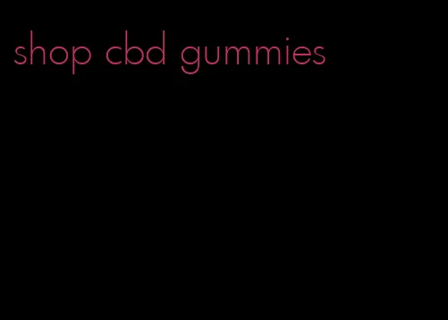 shop cbd gummies