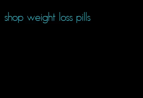 shop weight loss pills