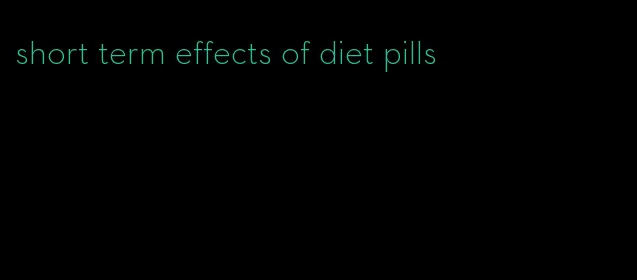 short term effects of diet pills