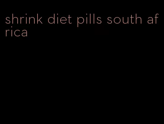 shrink diet pills south africa