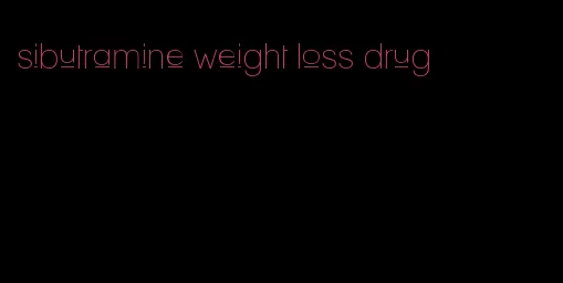 sibutramine weight loss drug