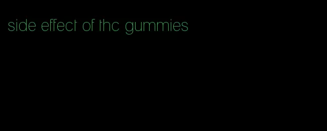 side effect of thc gummies