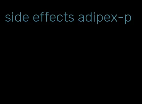 side effects adipex-p