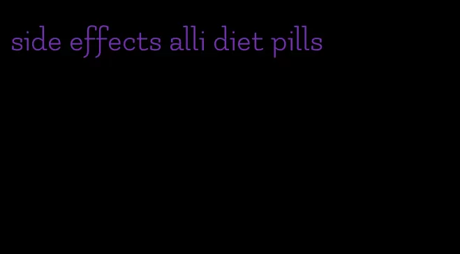 side effects alli diet pills