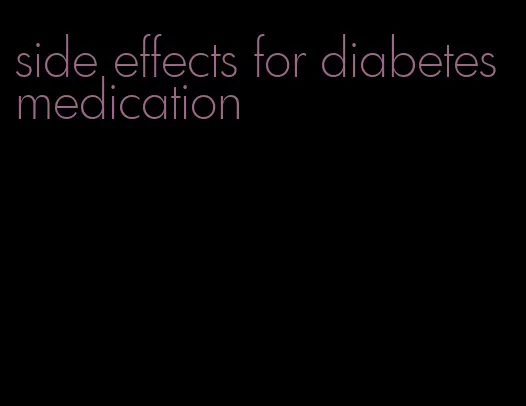 side effects for diabetes medication