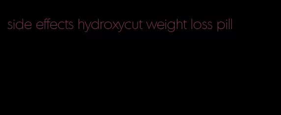 side effects hydroxycut weight loss pill