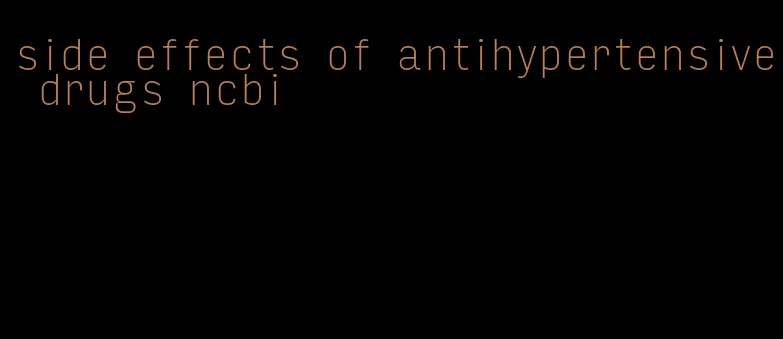 side effects of antihypertensive drugs ncbi